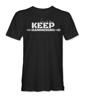 Keep Hammering T-Shirt